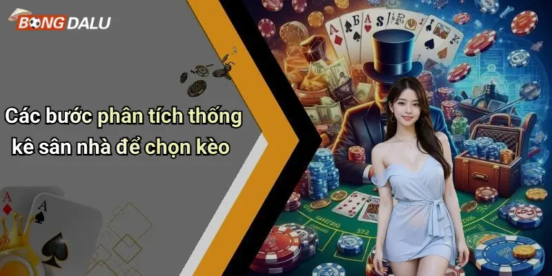 Các bước phân tích thống kê sân nhà để chọn kèo