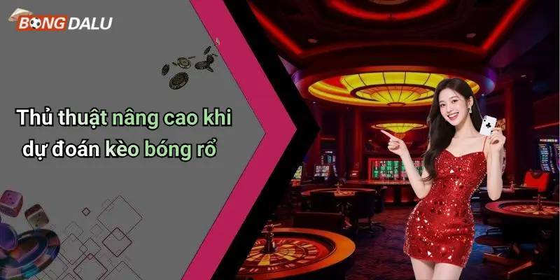 Thủ thuật nâng cao khi dự đoán kèo bóng rổ