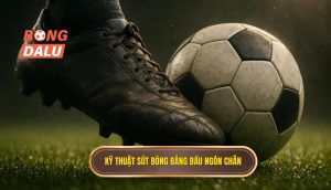 Kỹ thuật sút bóng bằng đầu ngón chân