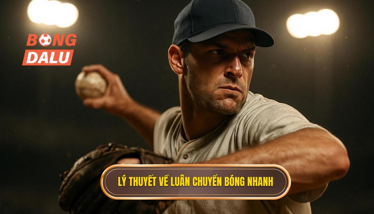 Nền Tảng Lý Thuyết Của Luân Chuyển Bóng Nhanh