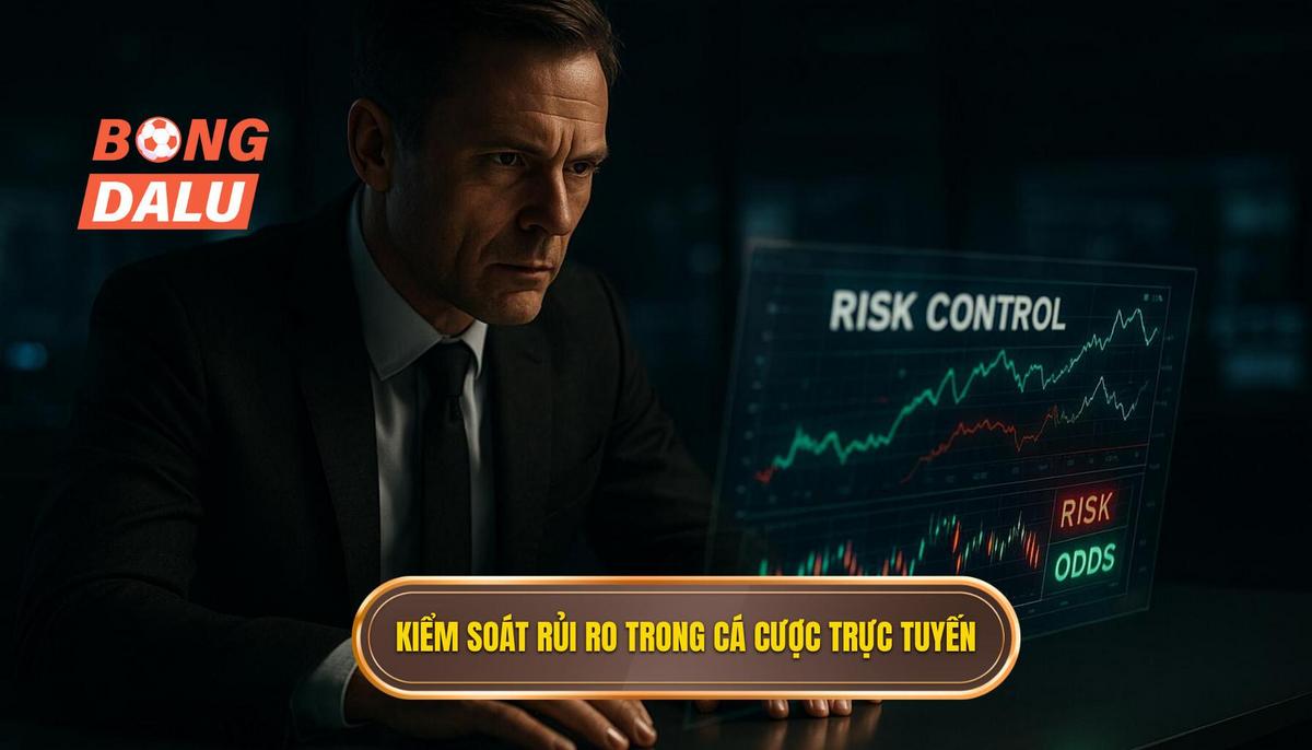 Bản chất của việc kiểm soát rủi ro trong cá cược trực tuyến