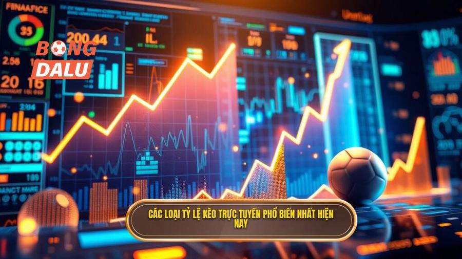 2. Các loại tỷ lệ kèo trực tuyến phổ biến nhất hiện nay