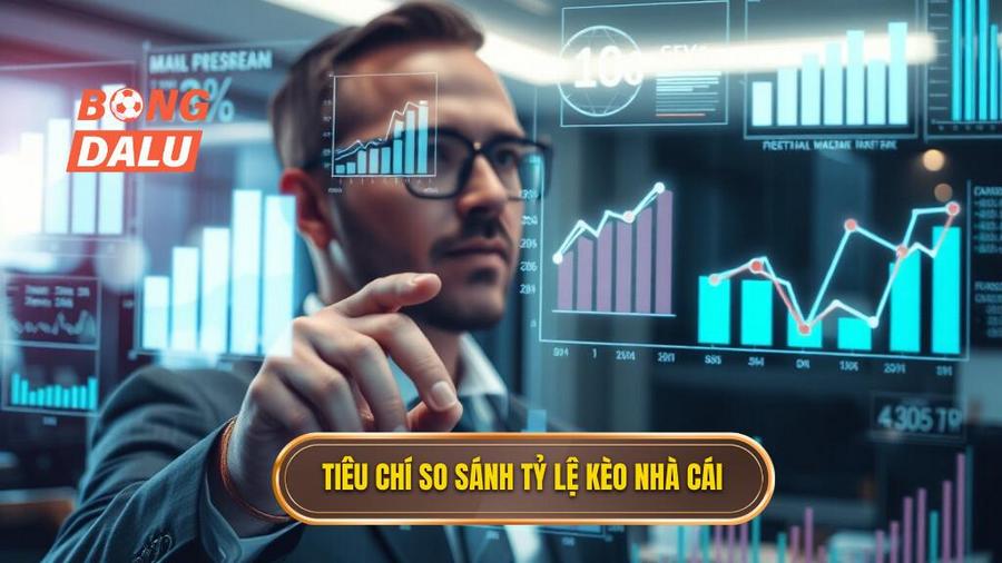 Các tiêu chí đánh giá khi so sánh tỷ lệ kèo các nhà cái uy tín