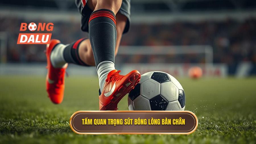 Tại sao kỹ thuật sút bóng bằng lòng bàn chân phải lại quan trọng?
