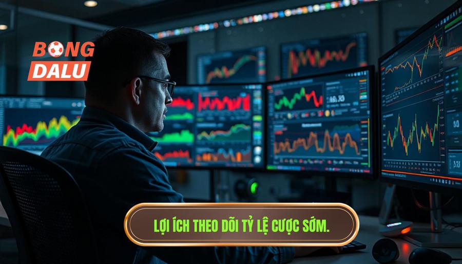 Tại sao cần theo dõi tỷ lệ cược trước trận từ sớm?