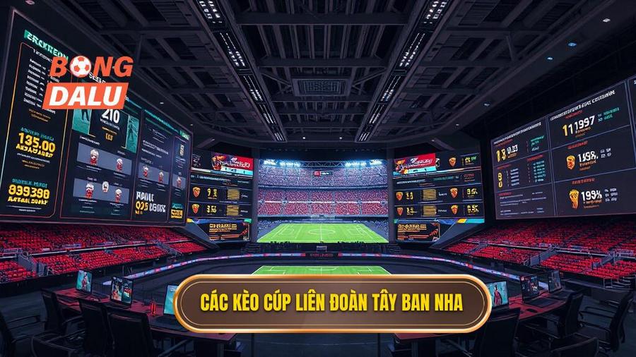 Các loại kèo phổ biến khi soi kèo các trận đấu cúp liên đoàn Tây Ban Nha