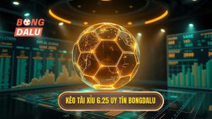 Kèo tài xỉu 6.25 là gì? Cách đọc và bí quyết thắng đậm từ BONGDALU