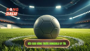 Kèo giao bóng trước