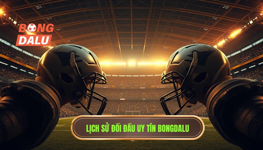 Lịch sử đối đầu 2 đội