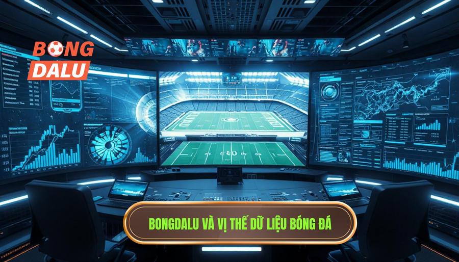 Bongdalu và vị thế dữ liệu bóng đá
