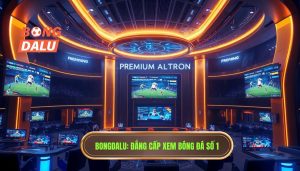 Bongdalu_ Đẳng cấp xem bóng đá số 1